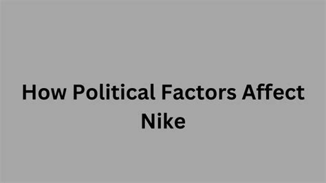 political factors that affect nike